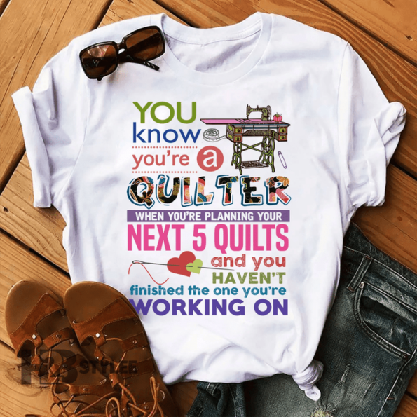 You Know You’re A Quilter Cute Graphic Unisex T Shirt, Sweatshirt, Hoodie Size S – 5XL