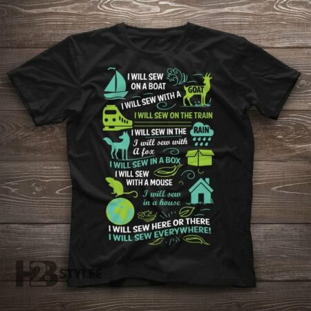 I Will Sew Here Or There Funny Graphic Unisex T Shirt, Sweatshirt, Hoodie Size S – 5XL