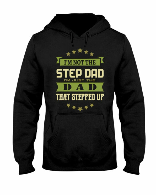I’m Not The Step Dad 3D Hoodie