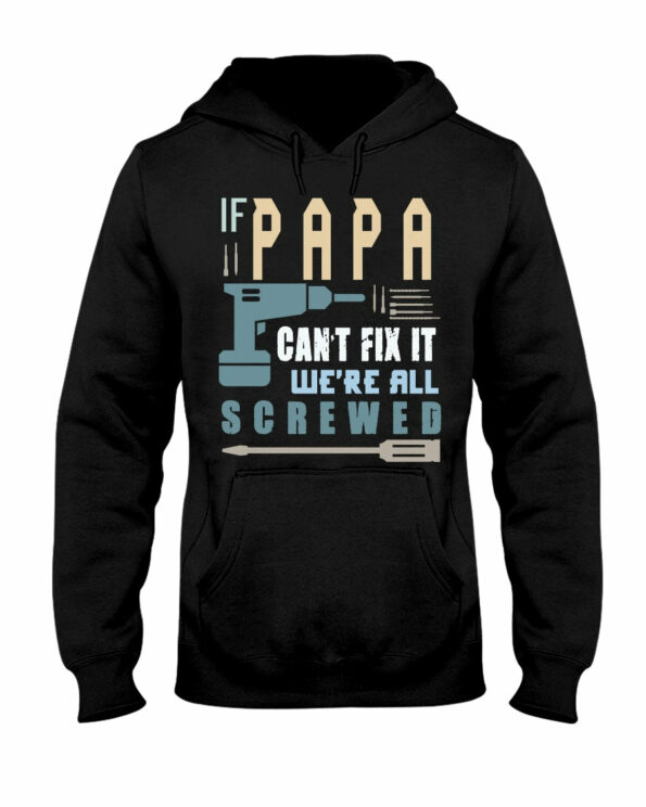 If Papa Can’t Fix It 3D Hoodie