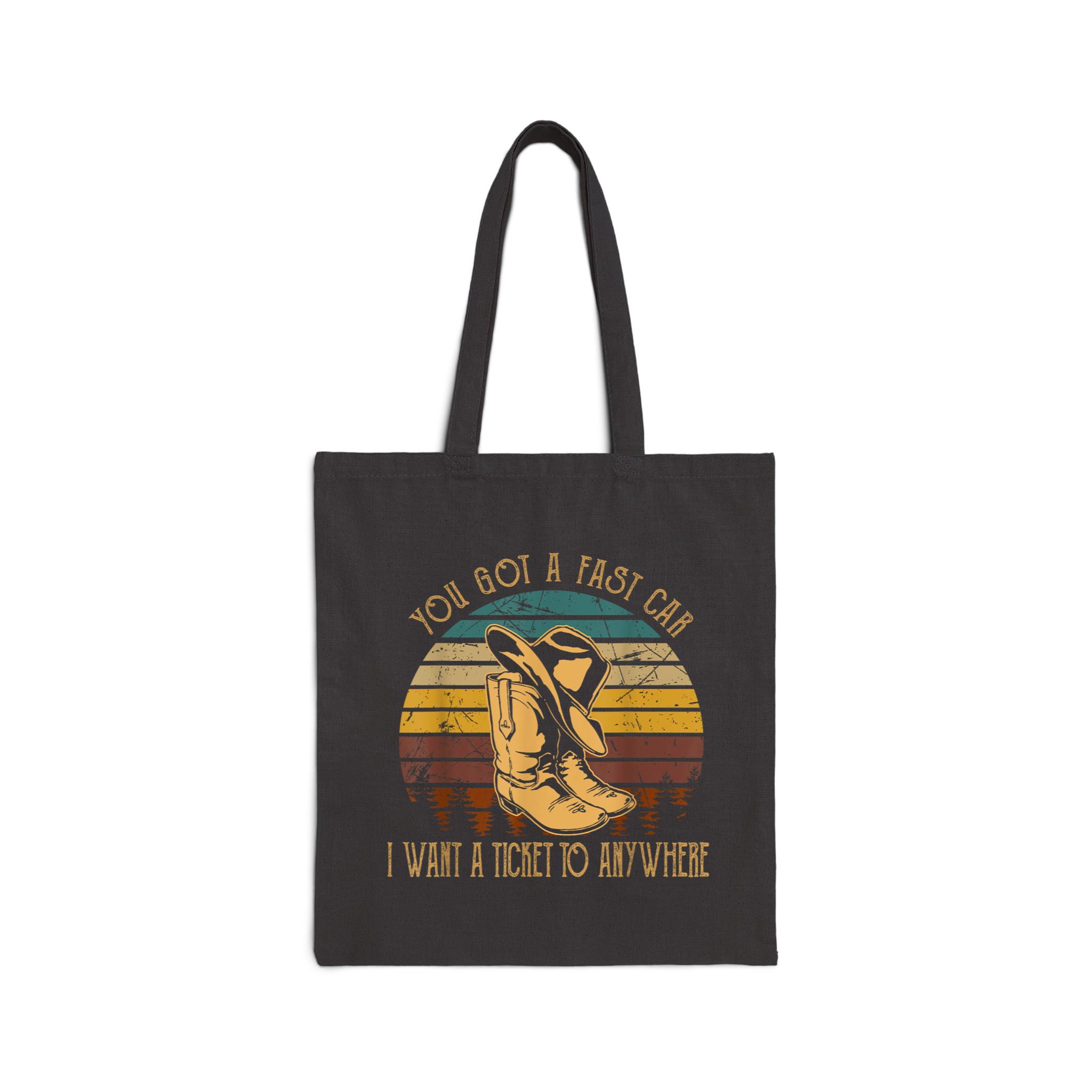 You Got A Fast Car I Want A Ticket To Anywhere Cowboy Boots Cotton Canvas Tote Bag