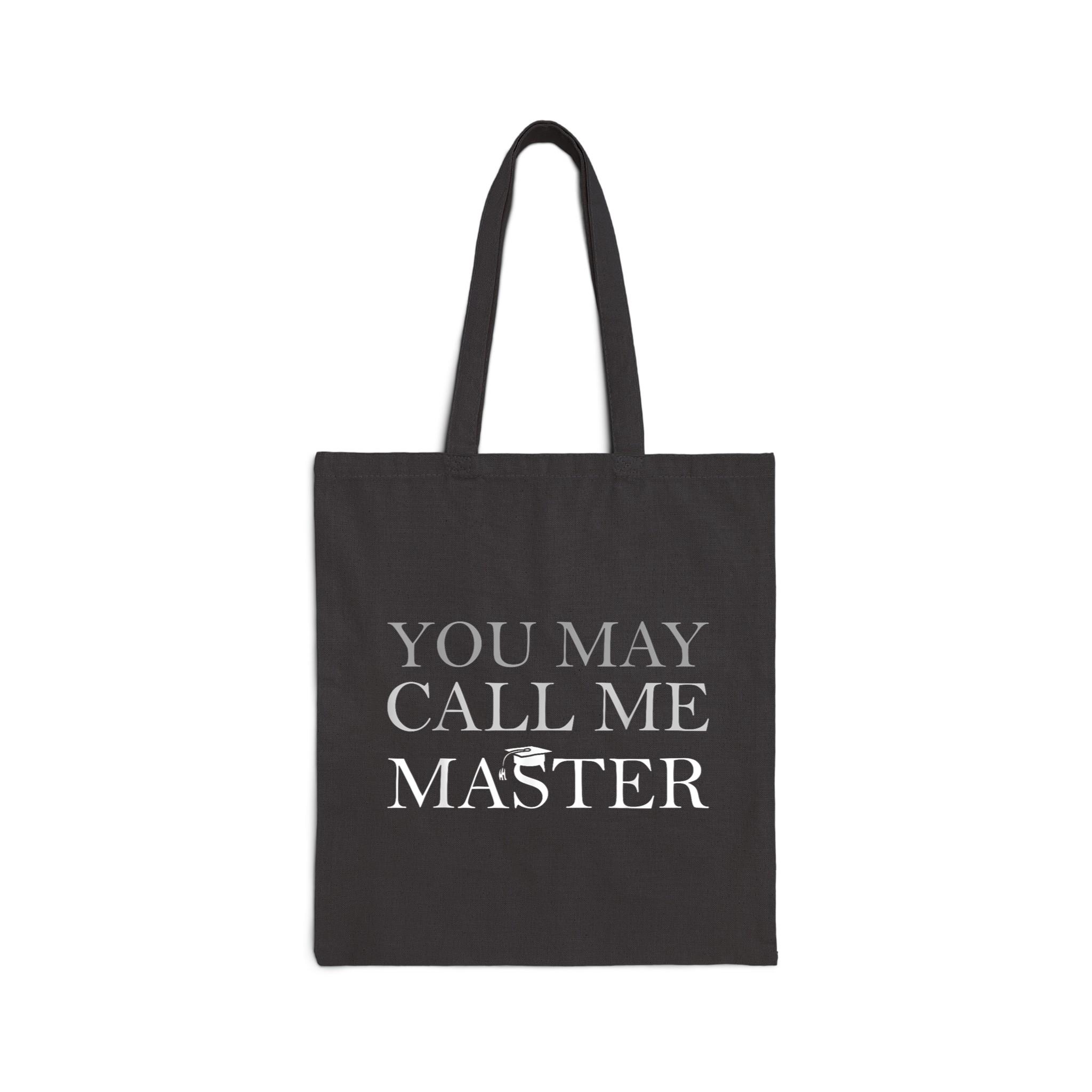 You May Call Me Master Masters Degree Graduate 2024 Men Cotton Canvas Tote Bag