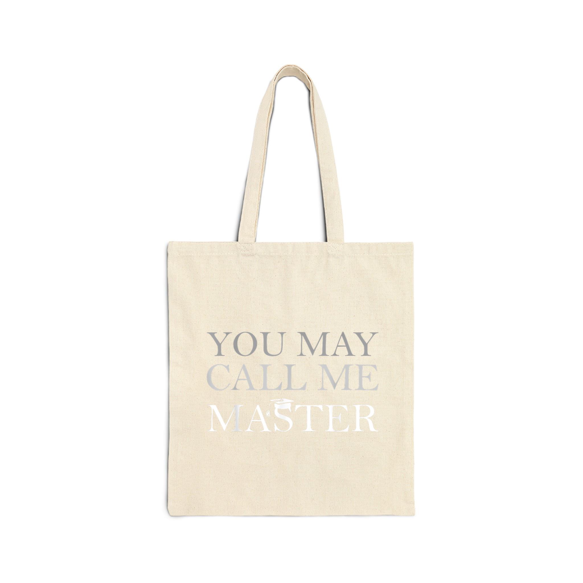 You May Call Me Master Masters Degree Graduate 2024 Men Cotton Canvas Tote Bag