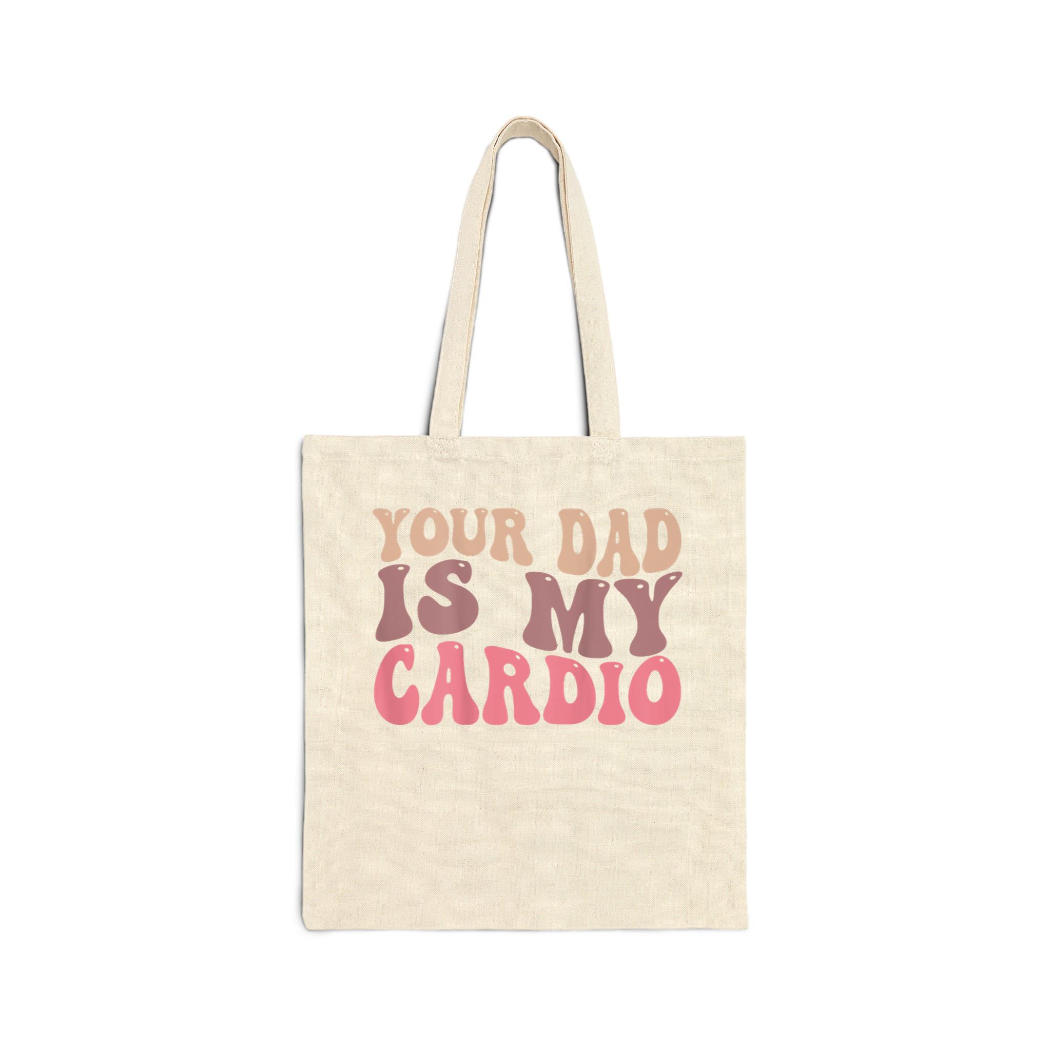 Your Dad Is My Cardio Gym Father’s Day Womens Mens (On Back) Cotton Canvas Tote Bag