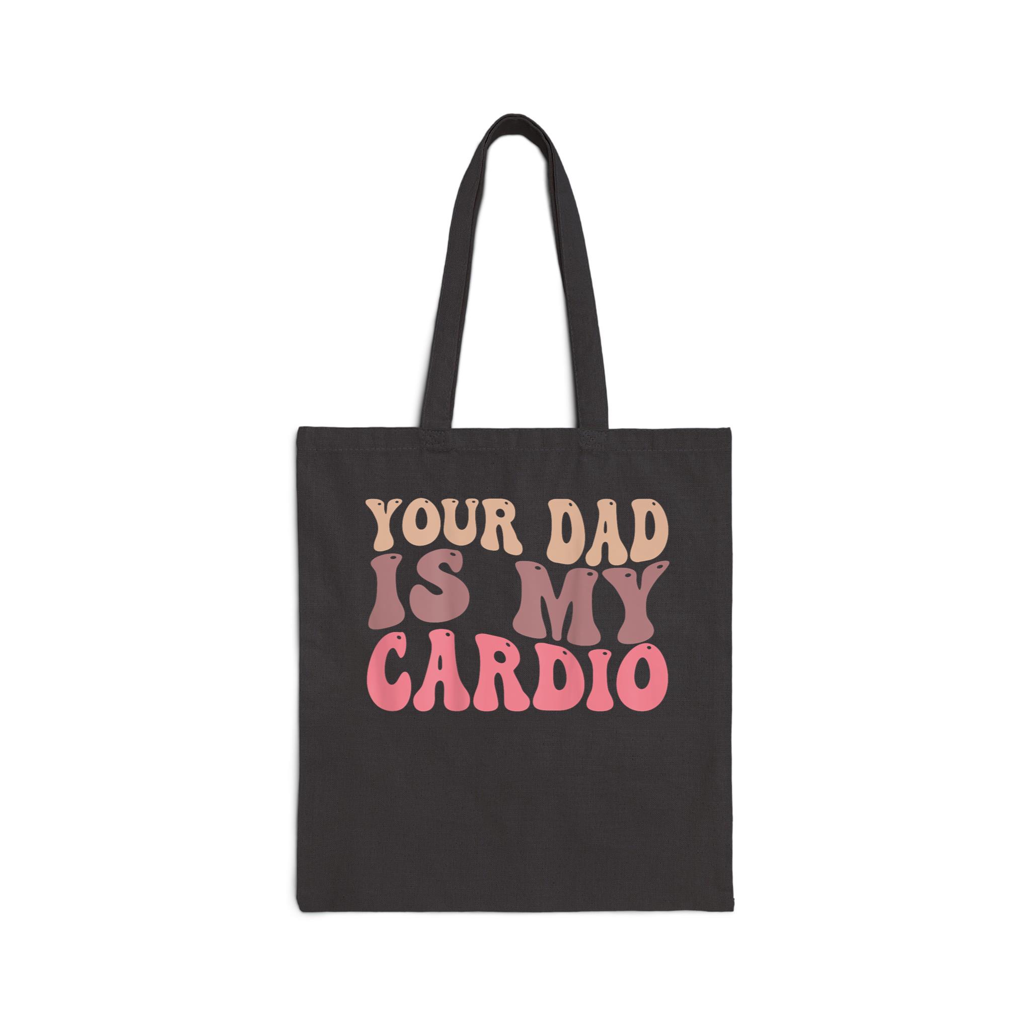 Your Dad Is My Cardio Gym Father’s Day Womens Mens (On Back) Cotton Canvas Tote Bag